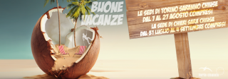 Pausa estiva Forte Chance - Le sedi di Torino saranno chiuse dal 7 al 27 agosto compresi - La sede di Chieri sarà chiusa dal 31 luglio al 4 settembre compresi. Buone vacanze!